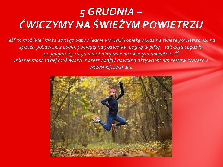 5 GRUDNIA – ĆWICZYMY NA ŚWIEŻYM POWIETRZU Jeśli 1. to możliwe i masz do