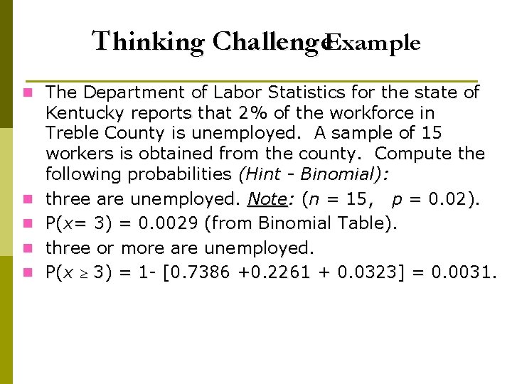 Thinking Challenge. Example n The Department of Labor Statistics for the state of n