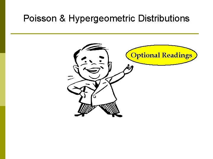 Poisson & Hypergeometric Distributions Optional Readings 