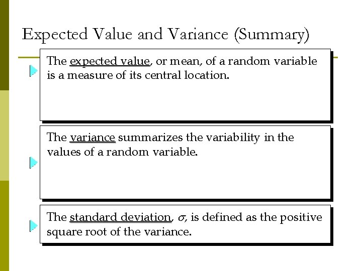 Expected Value and Variance (Summary) The expected value, or mean, of a random variable