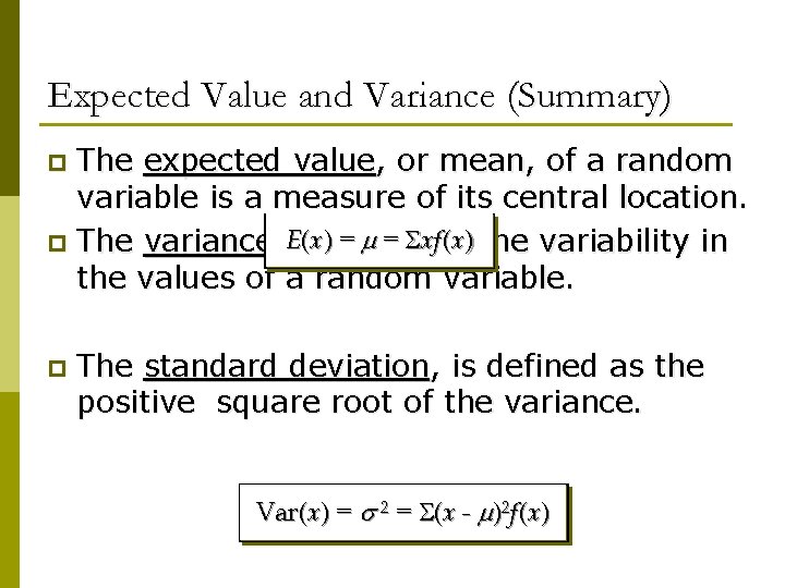 Expected Value and Variance (Summary) The expected value, or mean, of a random variable