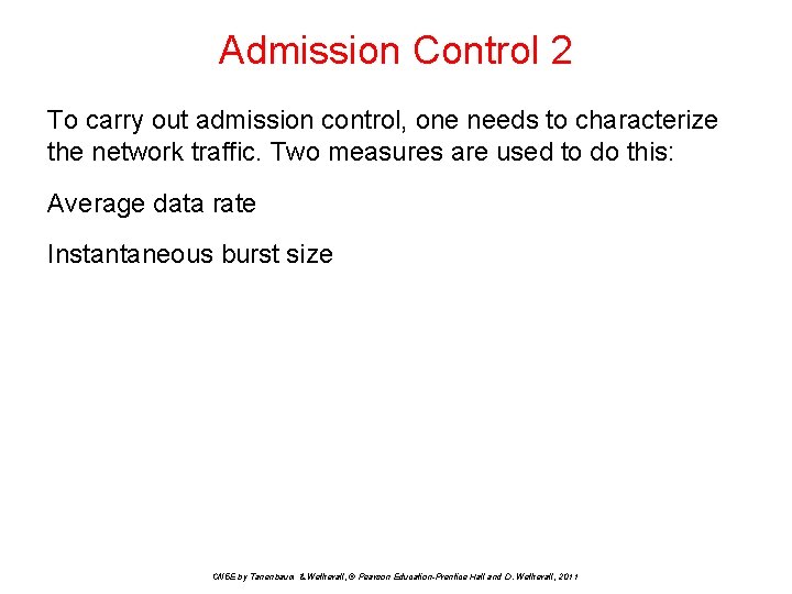 Admission Control 2 To carry out admission control, one needs to characterize the network