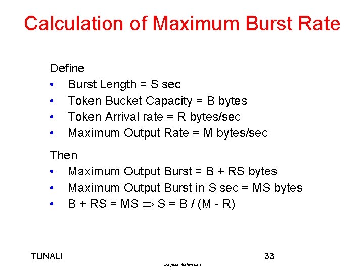 Calculation of Maximum Burst Rate Define • Burst Length = S sec • Token