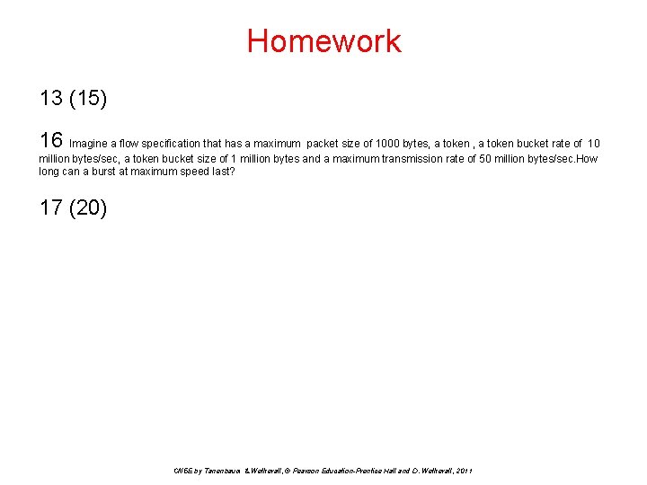 Homework 13 (15) 16 Imagine a flow specification that has a maximum packet size