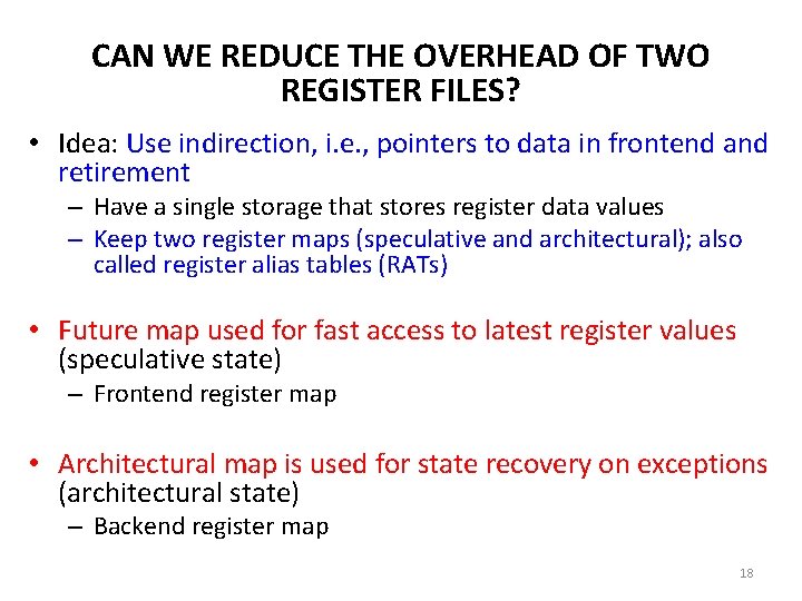 CAN WE REDUCE THE OVERHEAD OF TWO REGISTER FILES? • Idea: Use indirection, i.