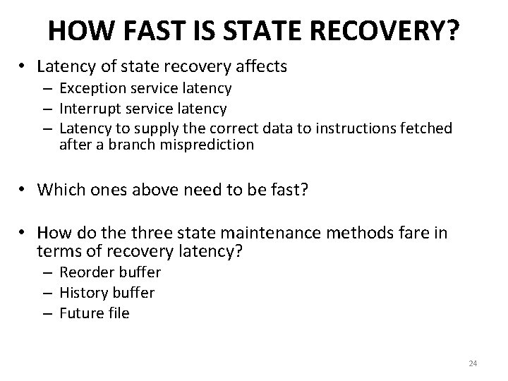 HOW FAST IS STATE RECOVERY? • Latency of state recovery affects – Exception service