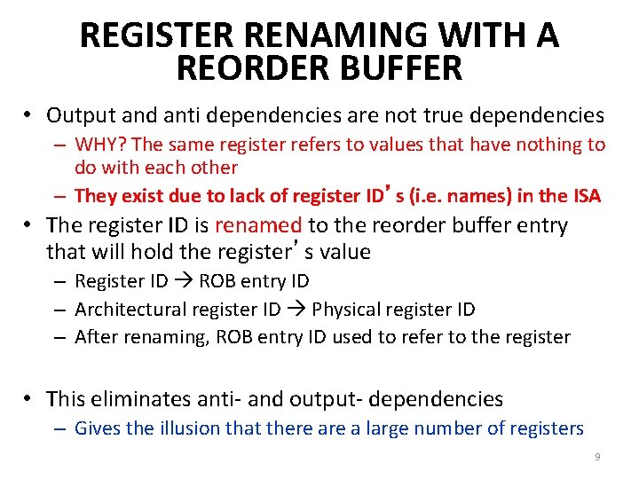 REGISTER RENAMING WITH A REORDER BUFFER • Output and anti dependencies are not true