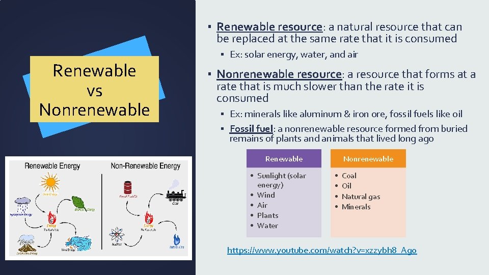 ▪ Renewable resource: a natural resource that can be replaced at the same rate