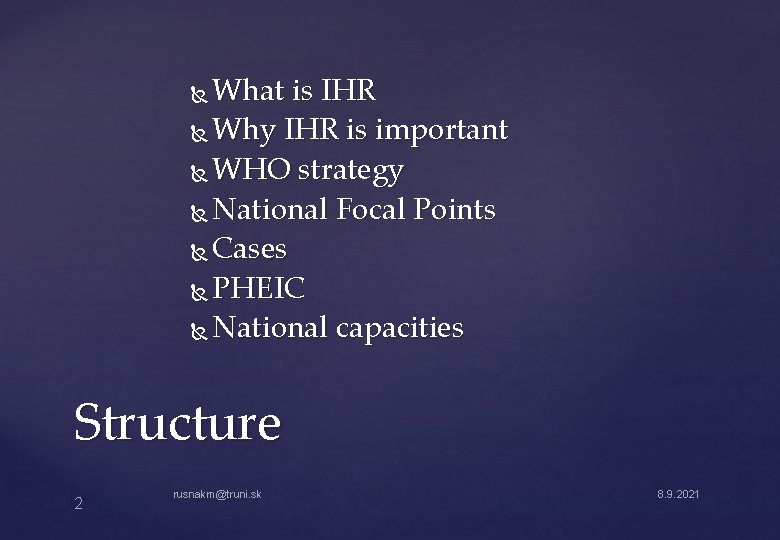 What is IHR Why IHR is important WHO strategy National Focal Points Cases PHEIC