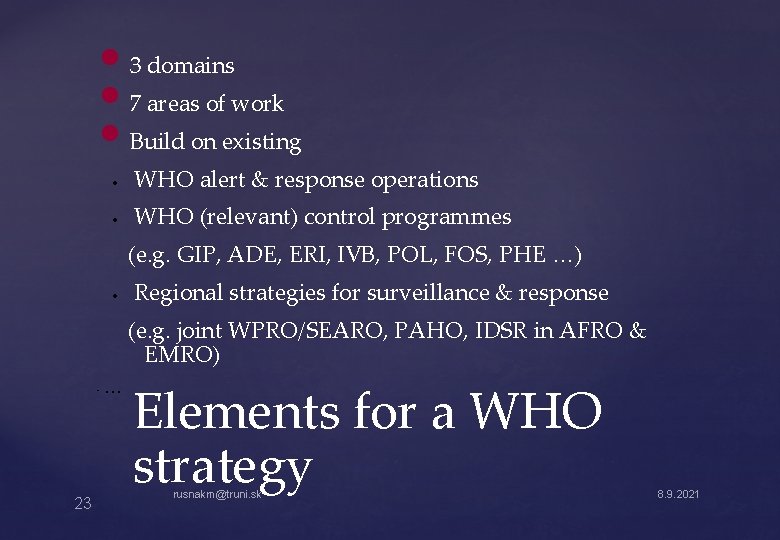  • 3 domains • 7 areas of work • Build on existing •