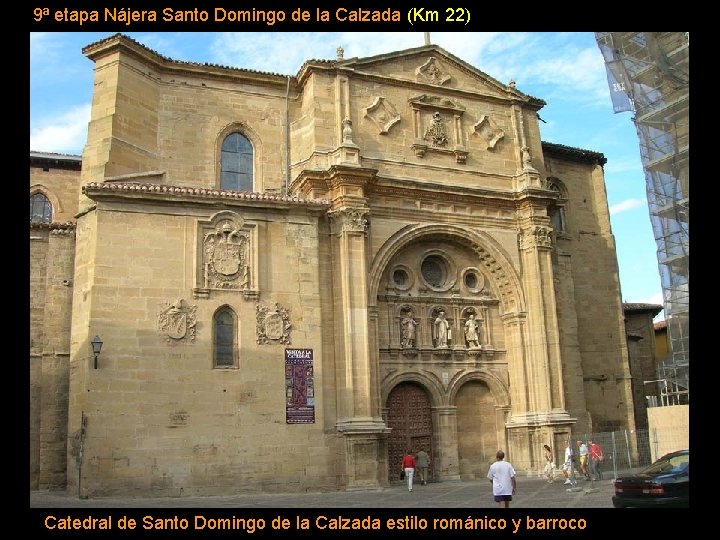 9ª etapa Nájera Santo Domingo de la Calzada (Km 22) Catedral de Santo Domingo
