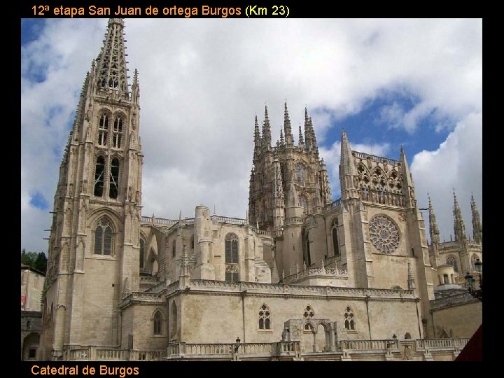 12ª etapa San Juan de ortega Burgos (Km 23) Catedral de Burgos 