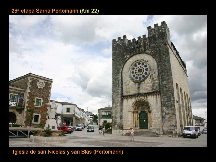 28ª etapa Sarria Portomarin (Km 22) Iglesia de san Nicolas y san Blas (Portomarin)