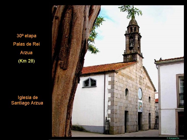 30ª etapa Palas de Rei Arzua (Km 28) Iglesia de Santiago Arzua 