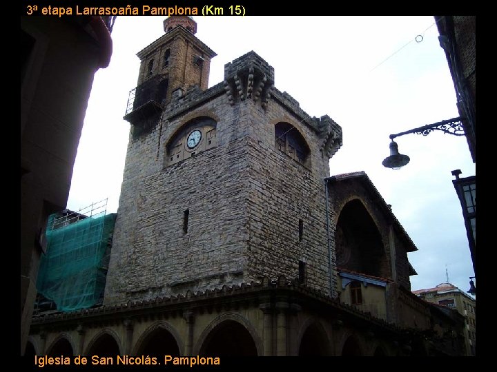 3ª etapa Larrasoaña Pamplona (Km 15) Iglesia de San Nicolás. Pamplona 