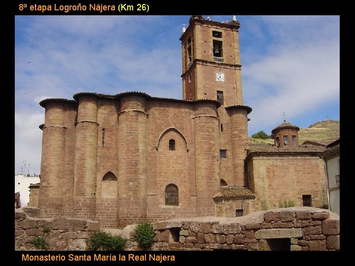 8ª etapa Logroño Nájera (Km 26) Monasterio Santa María la Real Najera 