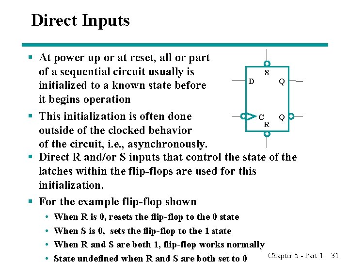 Direct Inputs § At power up or at reset, all or part of a