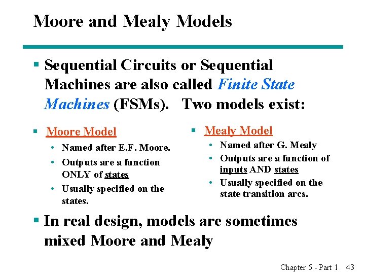 Moore and Mealy Models § Sequential Circuits or Sequential Machines are also called Finite