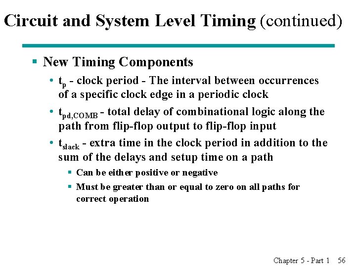 Circuit and System Level Timing (continued) § New Timing Components • tp - clock