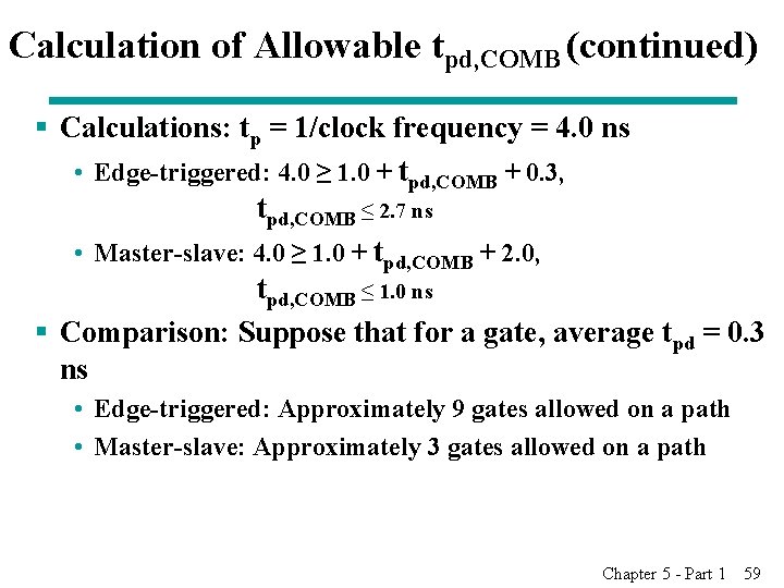 Calculation of Allowable tpd, COMB (continued) § Calculations: tp = 1/clock frequency = 4.