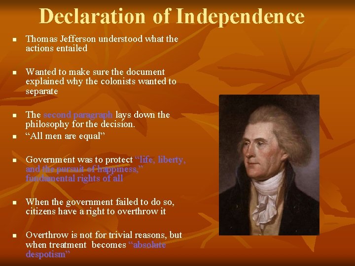 Declaration of Independence n n n n Thomas Jefferson understood what the actions entailed