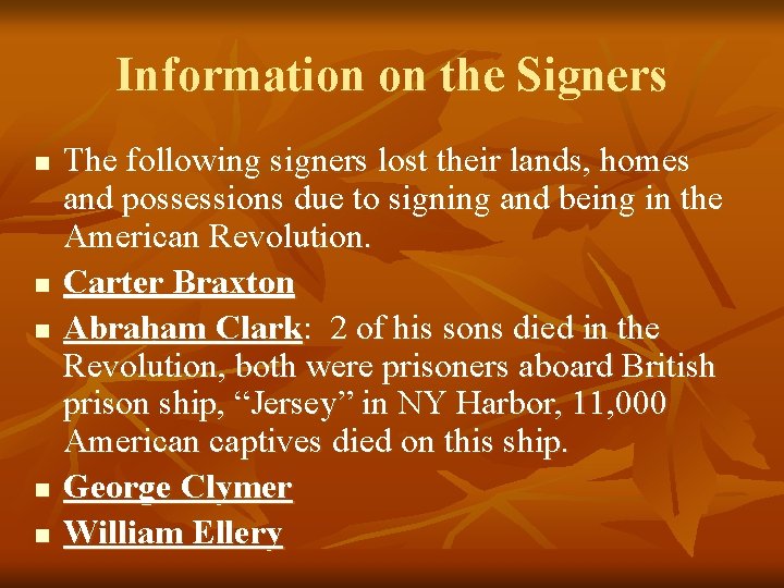 Information on the Signers n n n The following signers lost their lands, homes