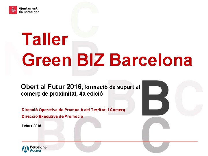 Hola hola Holaholahola Hola hola Taller Green BIZ Barcelona Obert al Futur 2016, formació