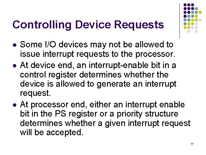 Controlling Device Requests l l l Some I/O devices may not be allowed to