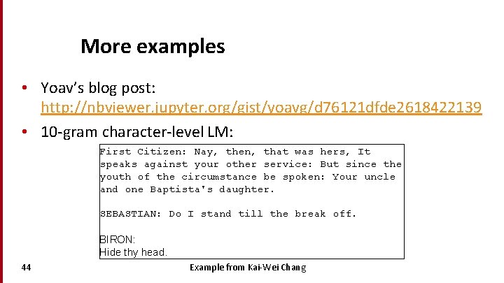 More examples • Yoav’s blog post: http: //nbviewer. jupyter. org/gist/yoavg/d 76121 dfde 2618422139 •