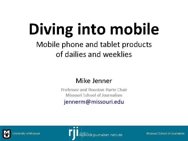 Diving into mobile Mobile phone and tablet products of dailies and weeklies Mike Jenner