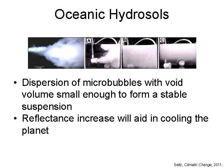 Oceanic Hydrosols • Dispersion of microbubbles with void volume small enough to form a