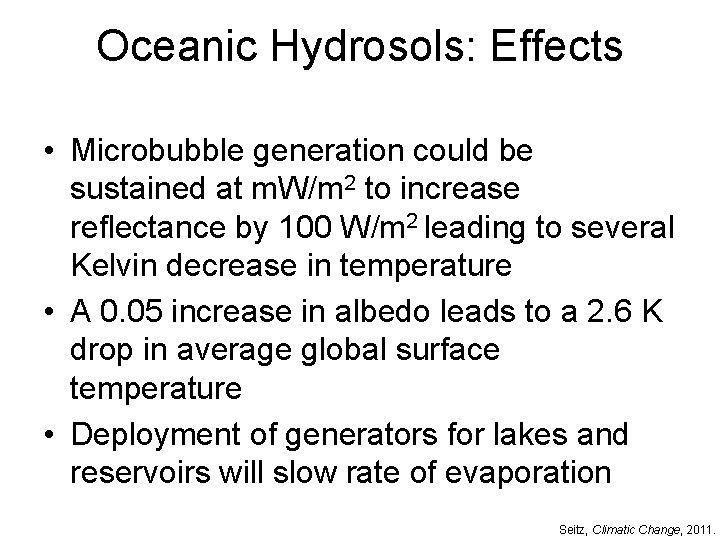 Oceanic Hydrosols: Effects • Microbubble generation could be sustained at m. W/m 2 to