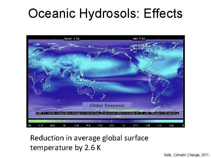 Oceanic Hydrosols: Effects Reduction in average global surface temperature by 2. 6 K Seitz,
