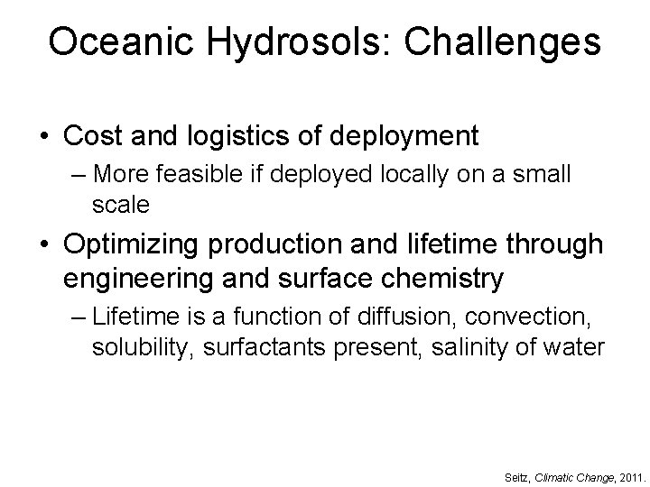 Oceanic Hydrosols: Challenges • Cost and logistics of deployment – More feasible if deployed