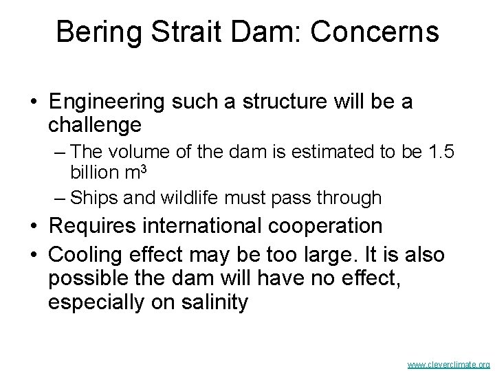 Bering Strait Dam: Concerns • Engineering such a structure will be a challenge –