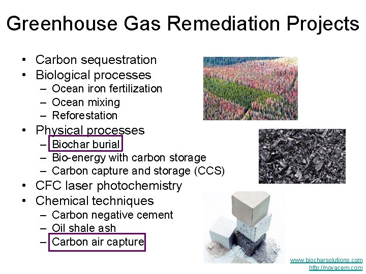 Greenhouse Gas Remediation Projects • Carbon sequestration • Biological processes – Ocean iron fertilization