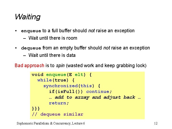 Waiting • enqueue to a full buffer should not raise an exception – Wait Waiting • enqueue to a full buffer should not raise an exception – Wait
