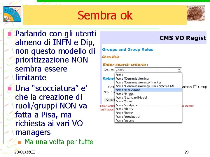 Sembra ok n n Parlando con gli utenti almeno di INFN e Dip, non