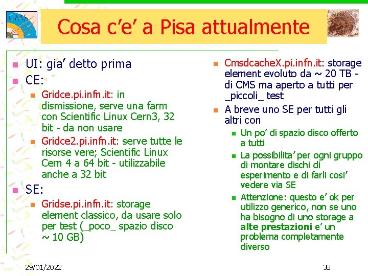 Cosa c’e’ a Pisa attualmente n n UI: gia’ detto prima CE: n n