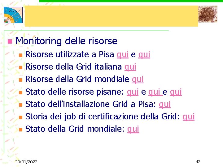 n Monitoring delle risorse n n n n Risorse utilizzate a Pisa qui e