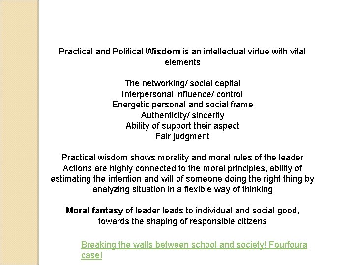 Practical and Political Wisdom is an intellectual virtue with vital elements The networking/ social