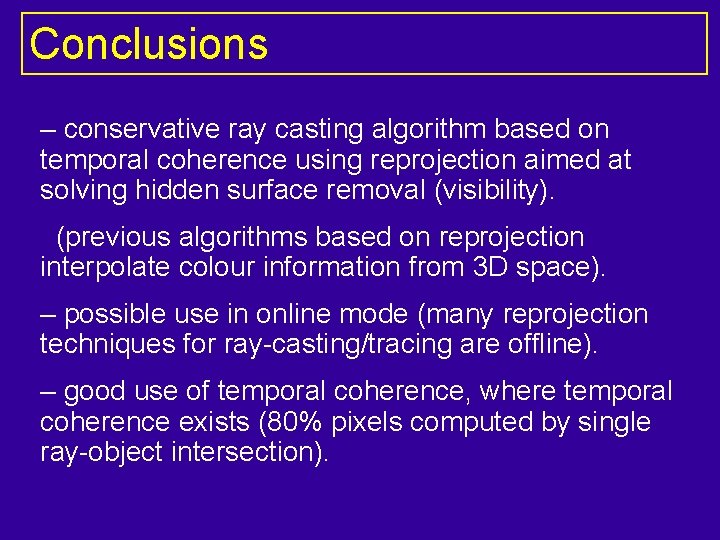 Conclusions – conservative ray casting algorithm based on temporal coherence using reprojection aimed at