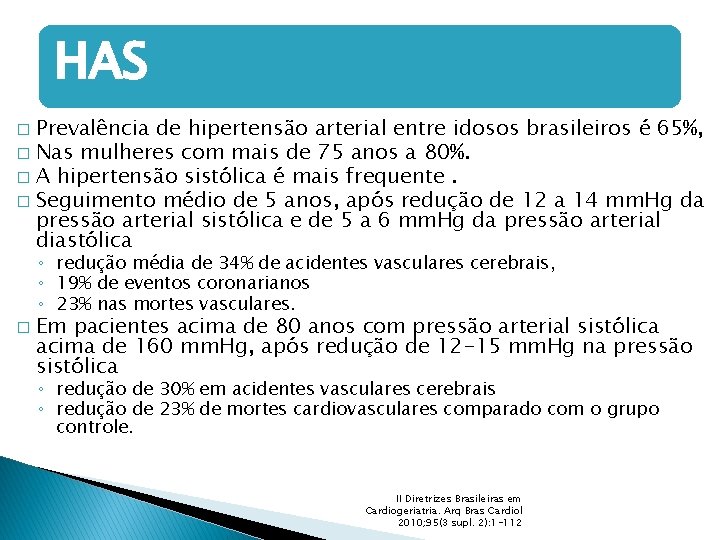 HAS Prevalência de hipertensão arterial entre idosos brasileiros é 65%, � Nas mulheres com