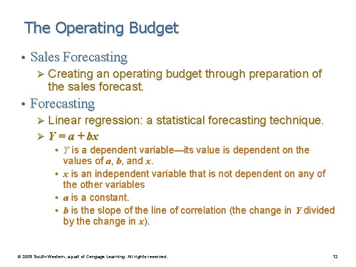 The Operating Budget • Sales Forecasting Ø Creating an operating budget through preparation of