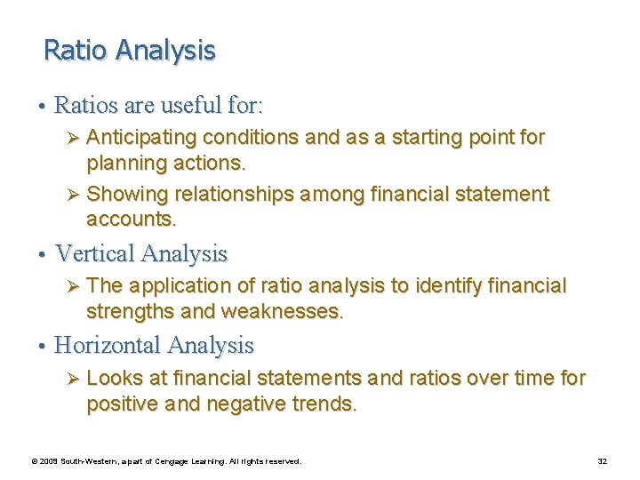 Ratio Analysis • Ratios are useful for: Ø Anticipating conditions and as a starting