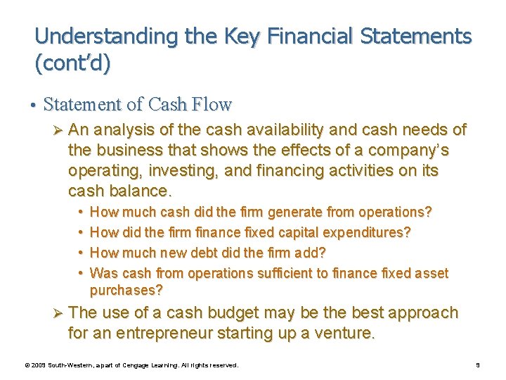 Understanding the Key Financial Statements (cont’d) • Statement of Cash Flow Ø An analysis