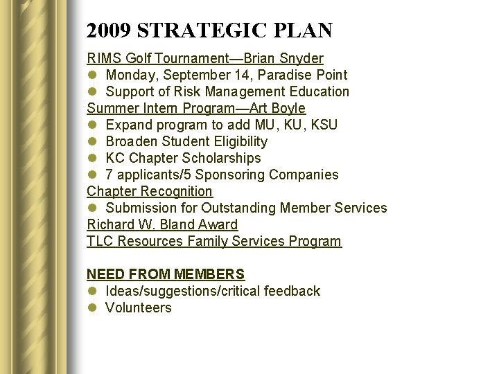 2009 STRATEGIC PLAN RIMS Golf Tournament—Brian Snyder l Monday, September 14, Paradise Point l