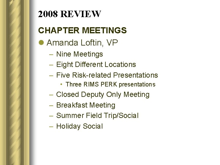 2008 REVIEW CHAPTER MEETINGS l Amanda Loftin, VP – Nine Meetings – Eight Different