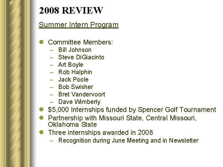 2008 REVIEW Summer Intern Program l Committee Members: – – – – Bill Johnson