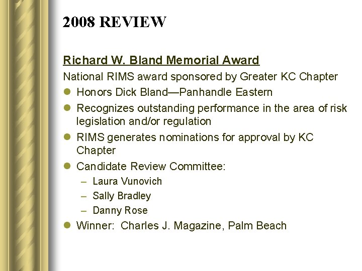 2008 REVIEW Richard W. Bland Memorial Award National RIMS award sponsored by Greater KC